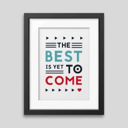 The best is yet to come' Framed poster Graphic Corner - 1