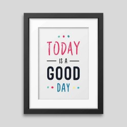Today is a good day Framed poster Graphic Corner - 1